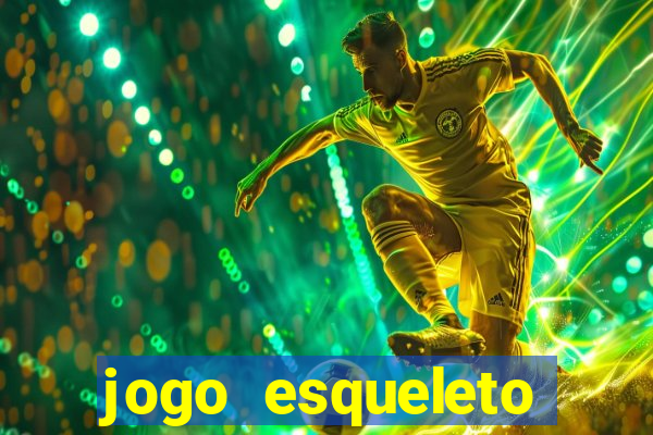 jogo esqueleto explosivo 2