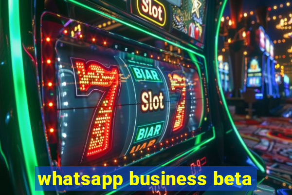 whatsapp business beta