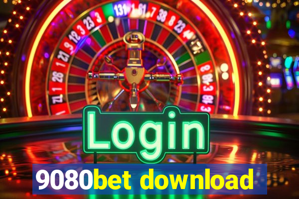 9080bet download