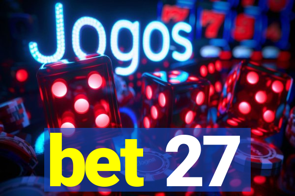 bet 27