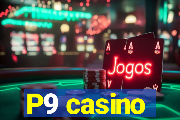 P9 casino