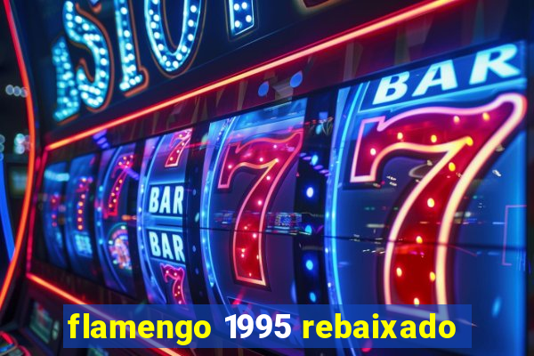 flamengo 1995 rebaixado