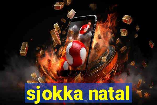 sjokka natal