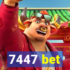 7447 bet