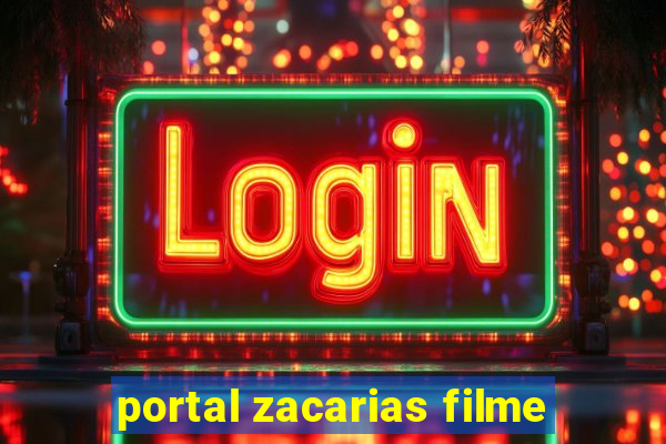 portal zacarias filme