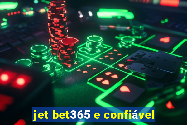 jet bet365 e confiável