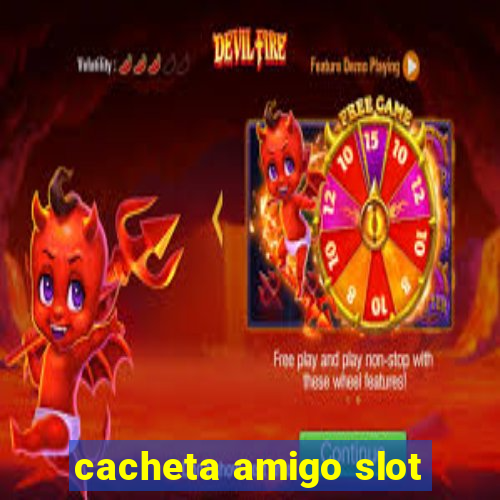 cacheta amigo slot