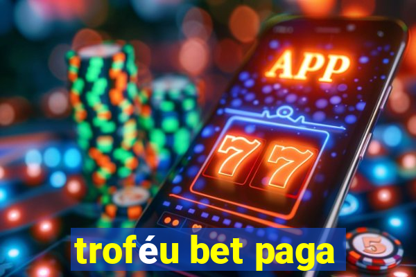 troféu bet paga