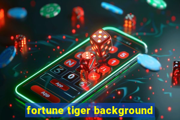 fortune tiger background