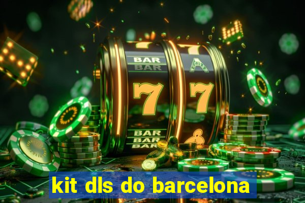 kit dls do barcelona