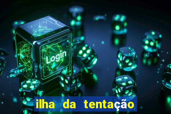 ilha da tentação 1 temporada telegram