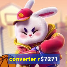 converter r$7271