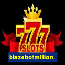 blazebotmillion