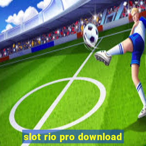 slot rio pro download