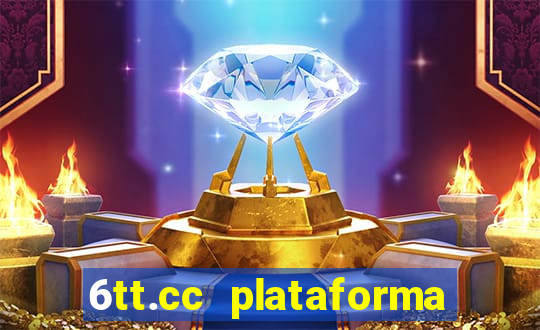 6tt.cc plataforma de jogos