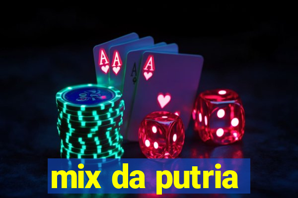 mix da putria