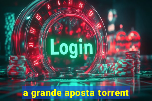 a grande aposta torrent