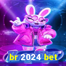 br 2024 bet