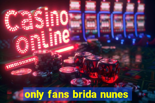 only fans brida nunes