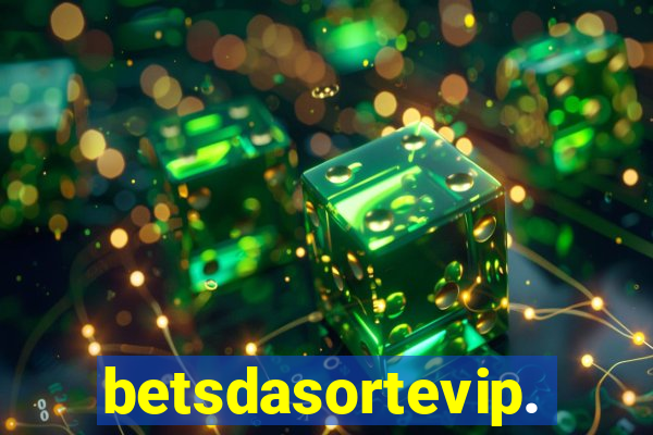 betsdasortevip.com