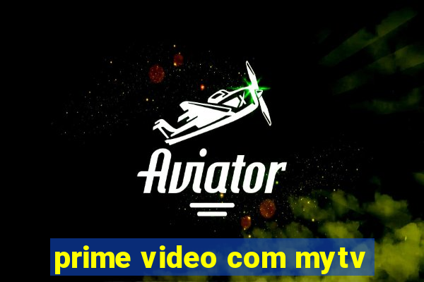 prime video com mytv