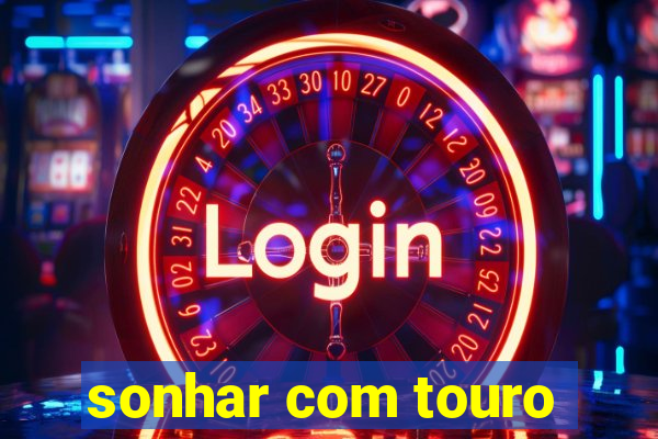 sonhar com touro