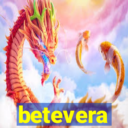 betevera