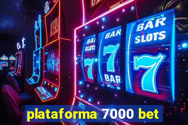 plataforma 7000 bet