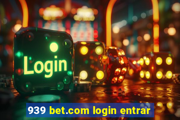 939 bet.com login entrar