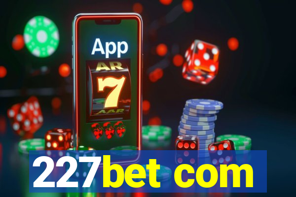 227bet com