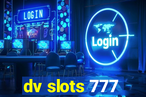 dv slots 777