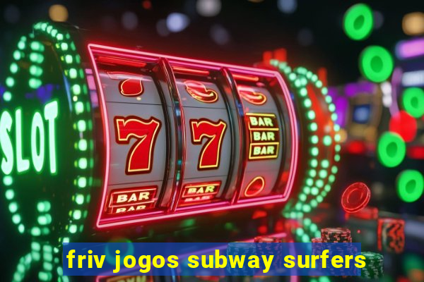 friv jogos subway surfers