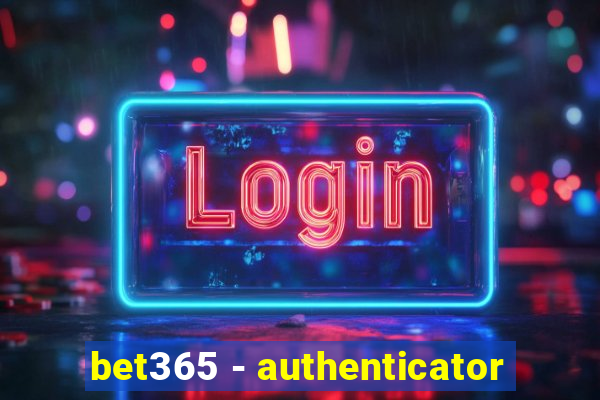 bet365 - authenticator