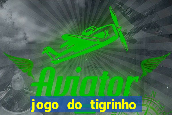 jogo do tigrinho paga de verdade