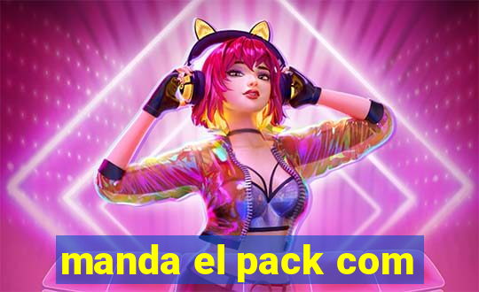 manda el pack com