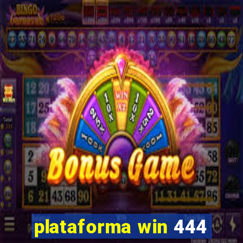 plataforma win 444