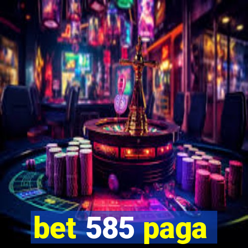 bet 585 paga