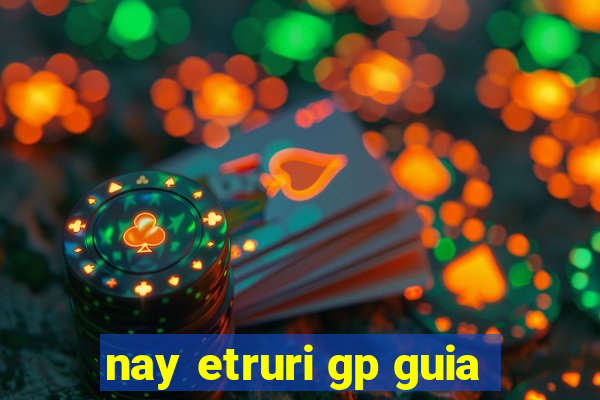 nay etruri gp guia