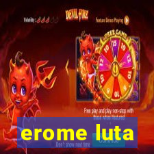 erome luta