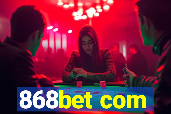 868bet com