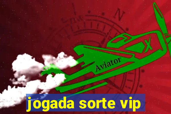 jogada sorte vip