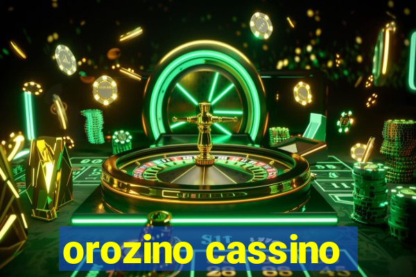 orozino cassino