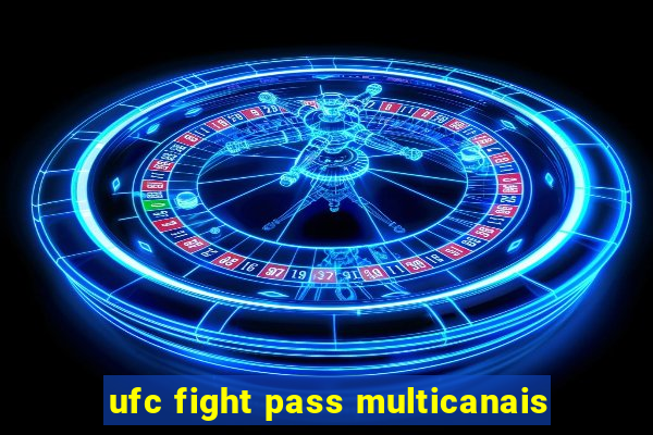 ufc fight pass multicanais