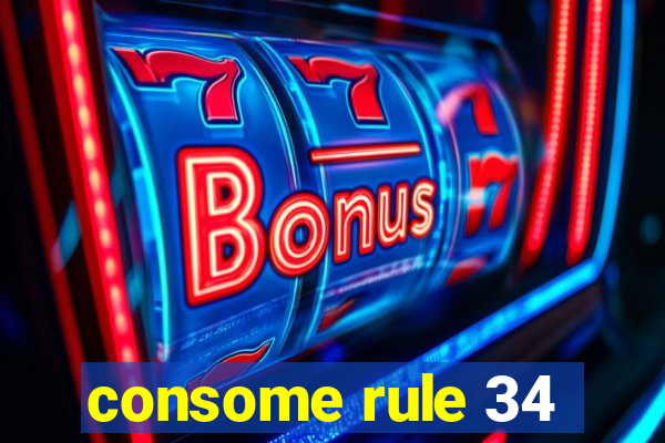 consome rule 34