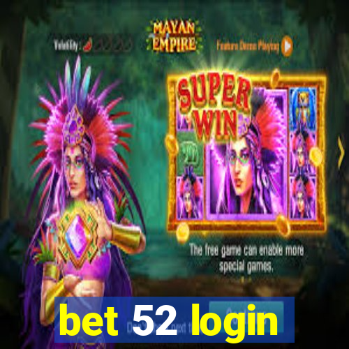 bet 52 login