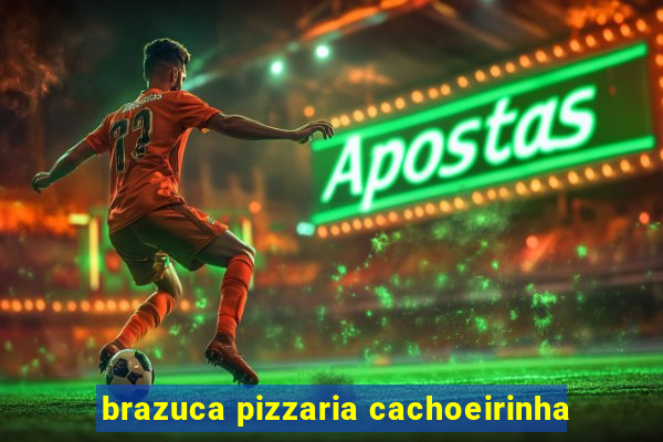 brazuca pizzaria cachoeirinha