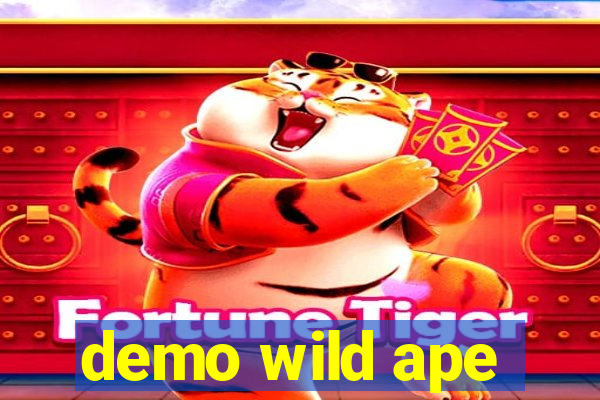 demo wild ape