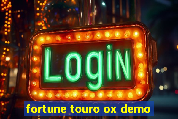 fortune touro ox demo