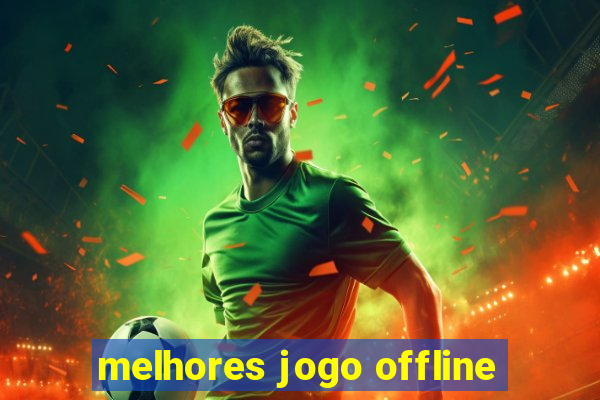 melhores jogo offline