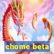 chome beta